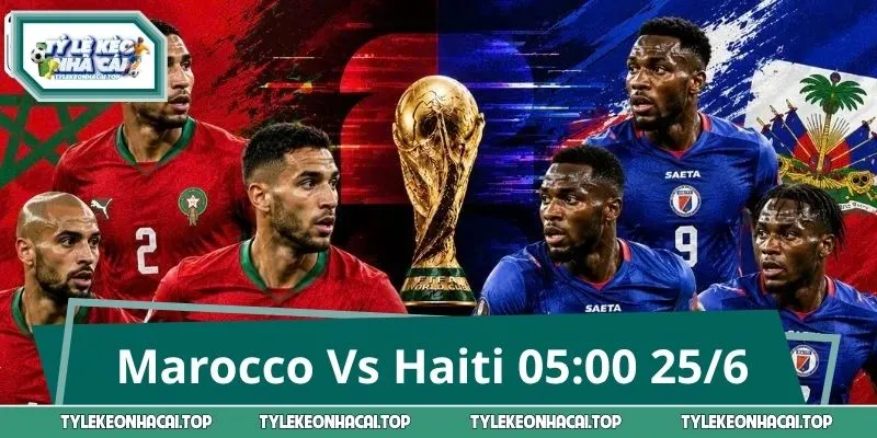 Marocco Vs Haiti 05:00 25/6 - Góc Nhìn Soi Kèo Từ Chuyên Gia