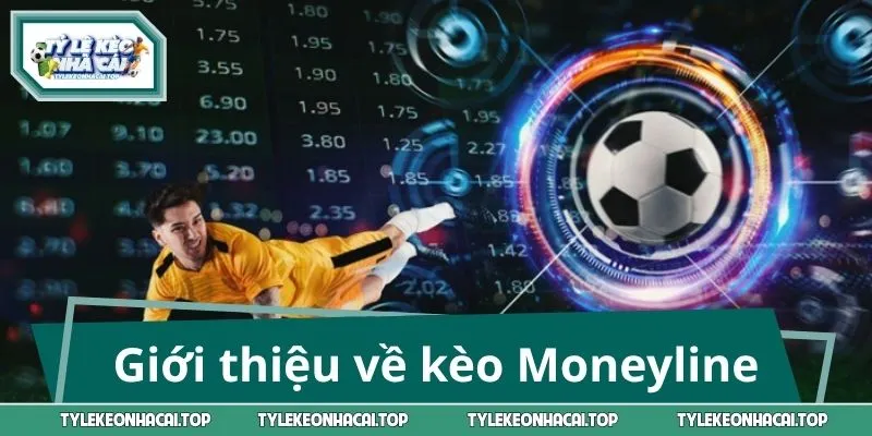 Giới thiệu về kèo Moneyline